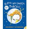 Żyrafy nie umieją tańczyć