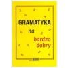 Gramatyka na bardzo dobry GRAM
