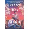 Kiedy był tu Haru
