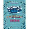 Opowieści dla dzieci, które chcą uwierzyć w siebie