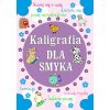 Kaligrafia dla smyka