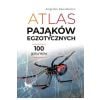 Atlas pająków egzotycznych. 100 gatunków