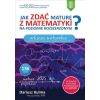 Jak zdać maturę z matematyki? ZR Arkusze maturalne