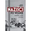 Naziści po wojnie. Kariery ludzi Hitlera