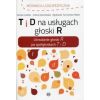 T i D na usługach głoski R