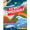 Ile waży dinozaur? Wielkie pomiary świata