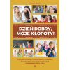 Dzień dobry, moje kłopoty!