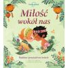 Miłość wokół nas. Rodzina i przyjaźń na świecie