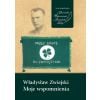 Władysław Zwiejski. Moje wspomnienia