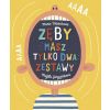 Zęby. Masz tylko dwa zestawy