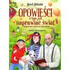 Opowieści o tym, jak naprawiać świat