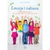 Emocje i zabawa. 40 pomysłów na zabawy, które...