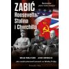 Zabić Roosevelta, Stalina i Churchilla