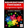 Relaksacyjne ćwiczenia na wyciszenie zmysłów
