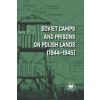 Soviet Camps and Prisons on Polish Lands 1944-1945