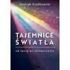 Tajemnice Światła. Od tęczy do teleportacji