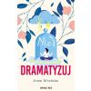 Nie dramatyzuj