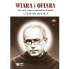 Wiara i ofiara. Życie, dzieło i epoka św...