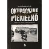 Okupacyjne piekiełko. Bohaterowie, zdrajcy...