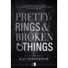 Pretty Rings & Broken Things