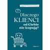 Dlaczego klienci od Ciebie nie kupują?