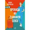 Operacja na złamanym sercu