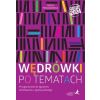 Wędrówki po tematach. Przygotowanie do egzaminu ósmoklasisty z języka polskiego (Podstawa programowa 2024)
