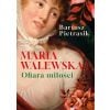 Maria Walewska. Ofiara miłości