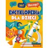 Co? Jak? Dlaczego? Encyklopedia mądrego dzieciaka