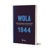 Wola 1944. Nierozliczona zbrodnia...