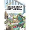 Odkryj dzieła inżynierów. Ilustrowany przewodnik..