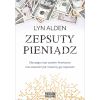 Zepsuty pieniądz. Dlaczego nasz system finansowy..