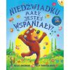 Niedźwiadku mały, jesteś wspaniały!