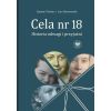 Cela nr 18. Historia odwagi i przyjaźni
