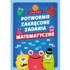 Potwornie zakręcone zadania matematyczne