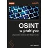 Osint w praktyce. Jak gromadzić i analizować dane