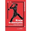 Krew w maszynie. Luddyści i pierwszy bunt..