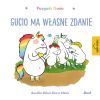 Przygody Gucia. Gucio ma własne zdanie