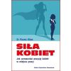 Siła kobiet. Jak wzmacniać pozycję kobiet...