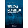 Walizka Mengelego. Anatomia oszustwa