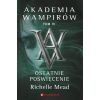 Akademia wampirów T.6 Ostatnie poświęcenie