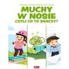 Muchy w nosie czyli co to znaczy?