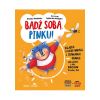 Bądź sobą, Pinku! Książka o asertywności...