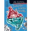 Ale historia... 3 Jadwiga kontra Jagiełło