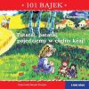101 bajek. Patataj, patataj, pojedziemy w cudny...