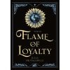 Flame of Loyalty T.3