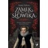 Zamek Słowika. Powieść o Elżbiecie Batory...