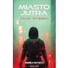 Miasto jutra: czas wyboru