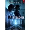 I tak nie słuchasz