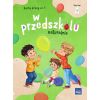 W przedszkolu naturalnie Poziom A Karty pracy cz.1